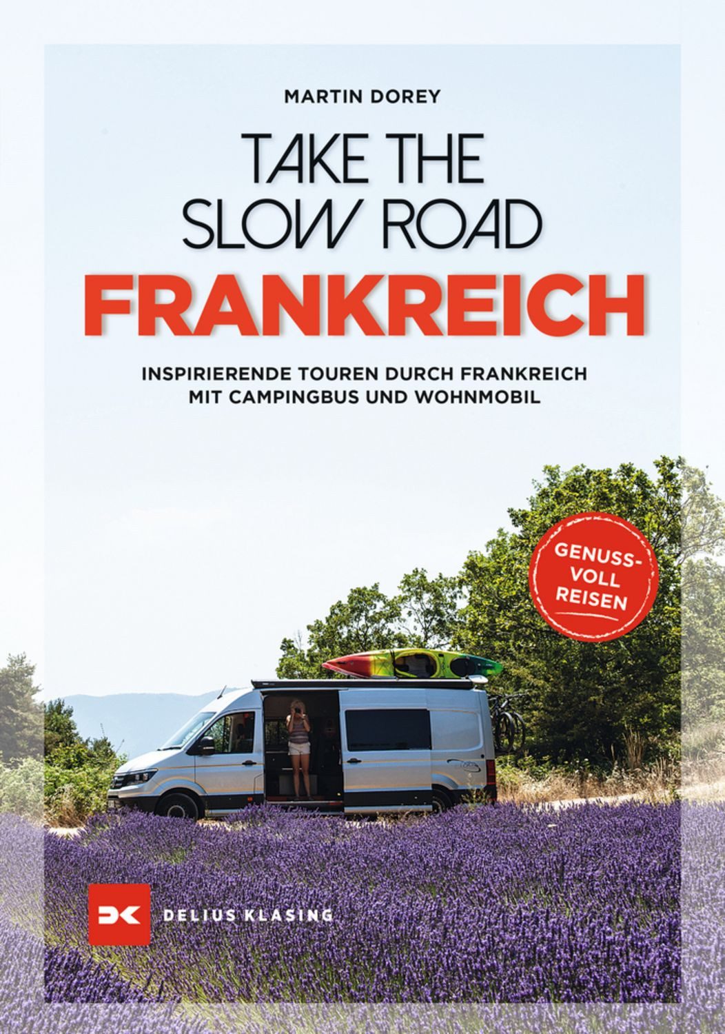 Take the Slow Road Frankreich / Martin Dorey